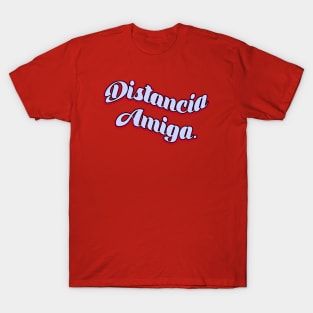 Distancia Amiga T-Shirt